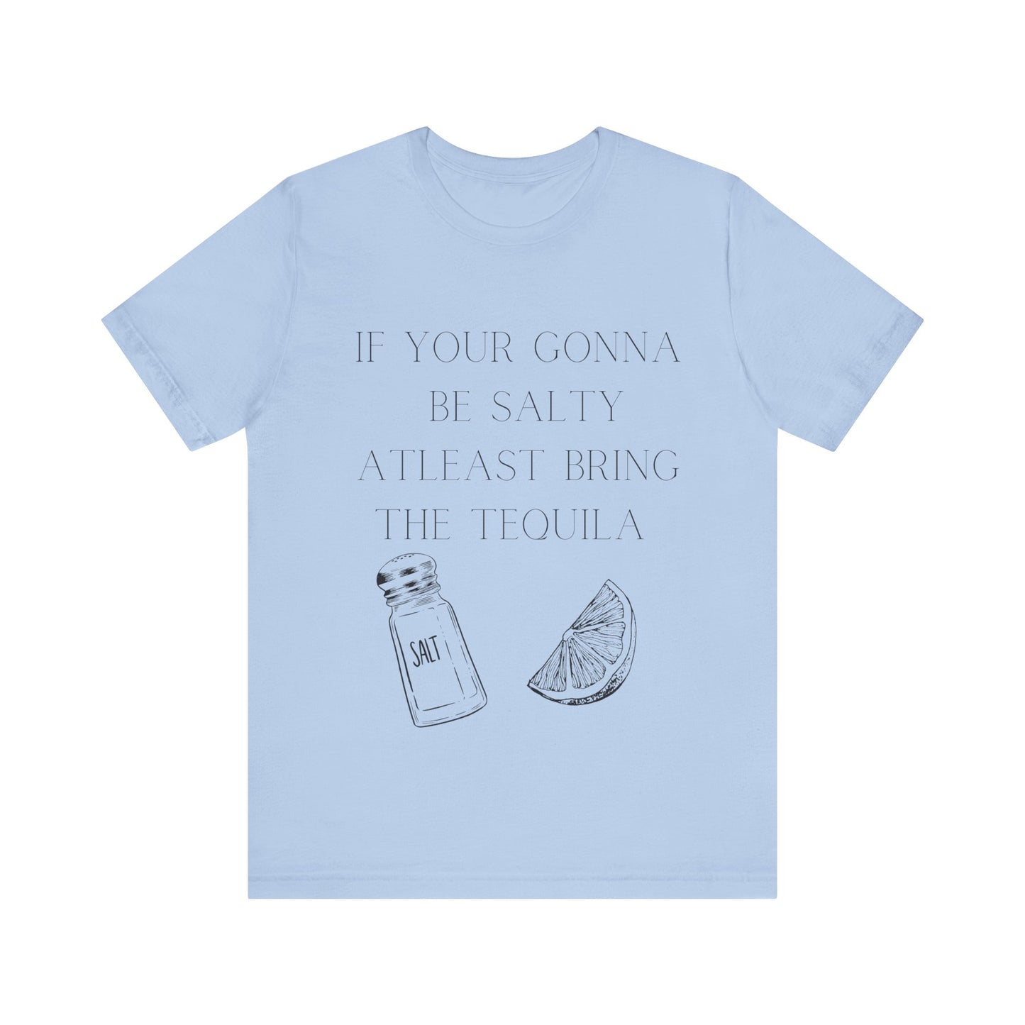 Bring The Tequila - Jersey Short Sleeve Tee