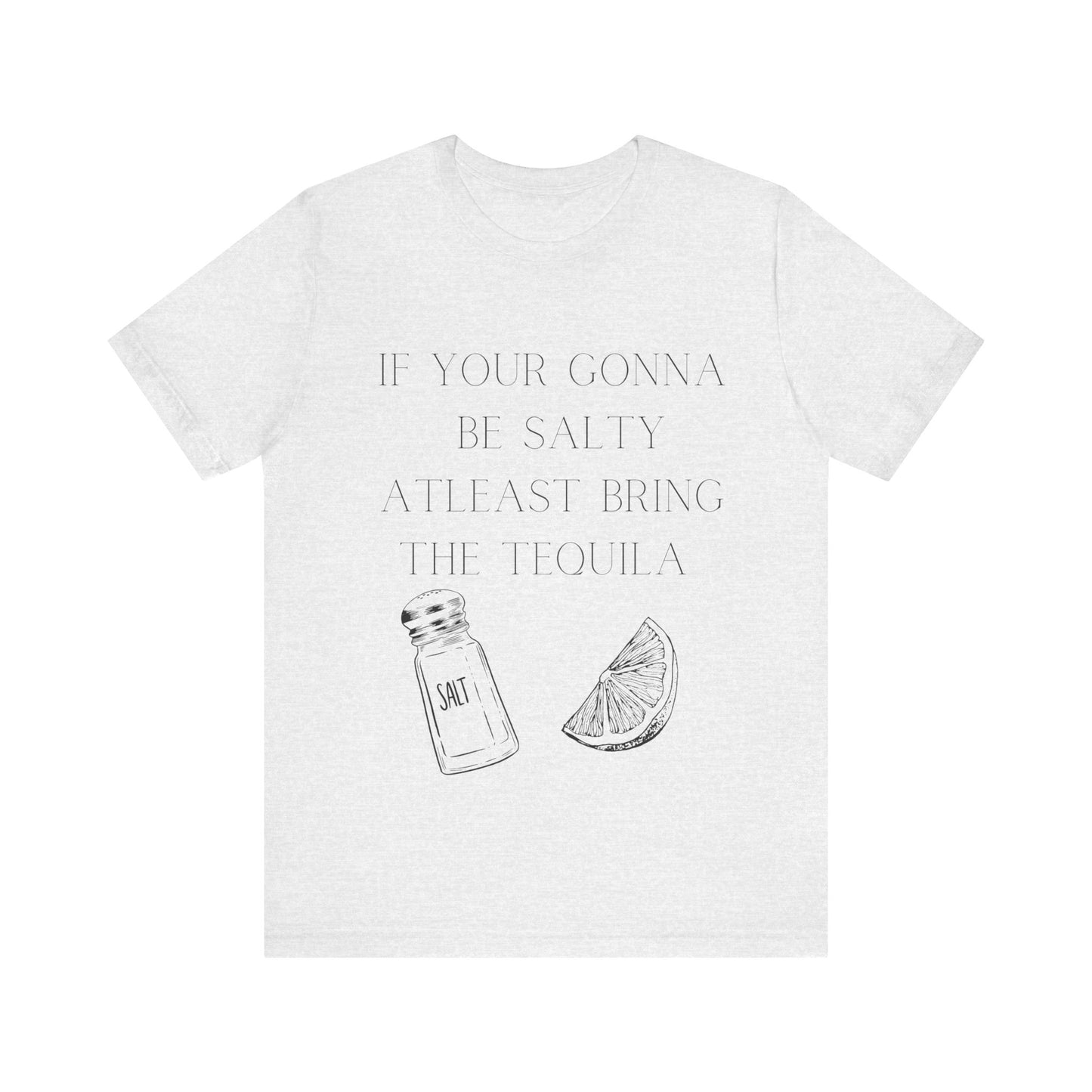 Bring The Tequila - Jersey Short Sleeve Tee