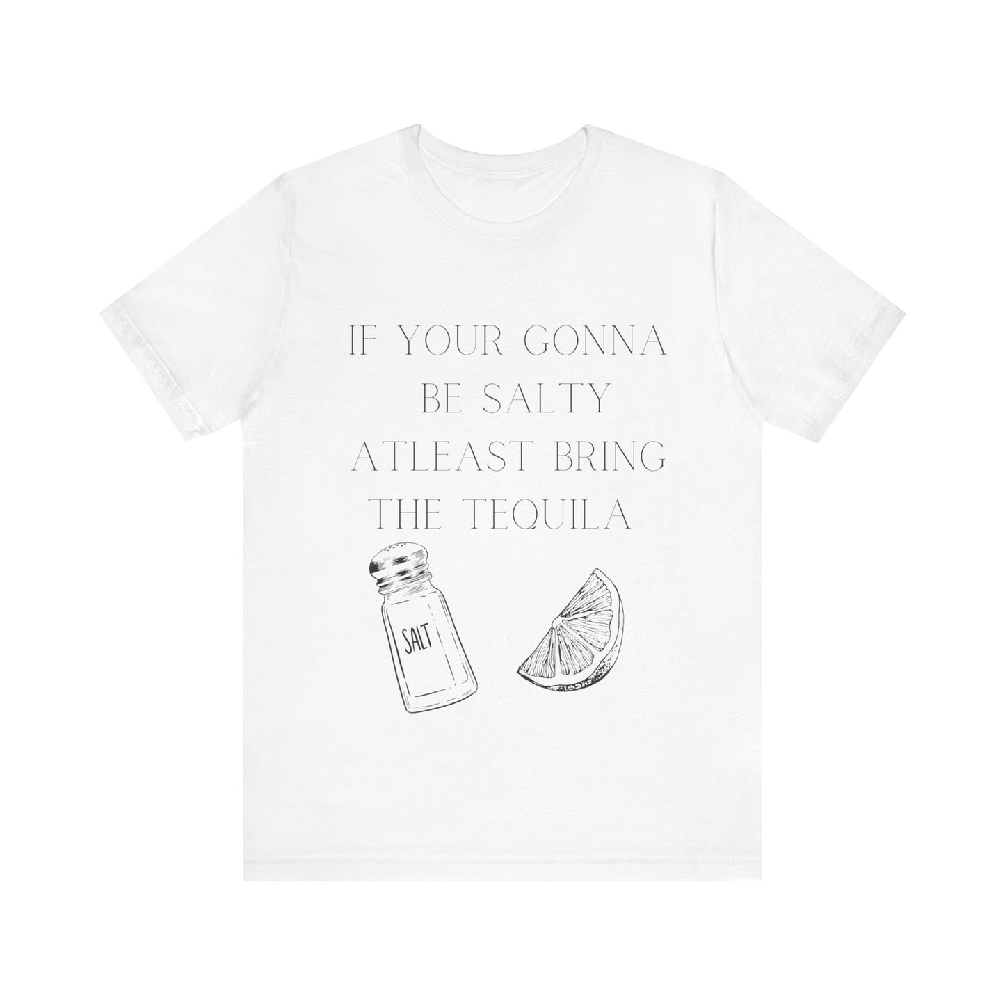 Bring The Tequila - Jersey Short Sleeve Tee