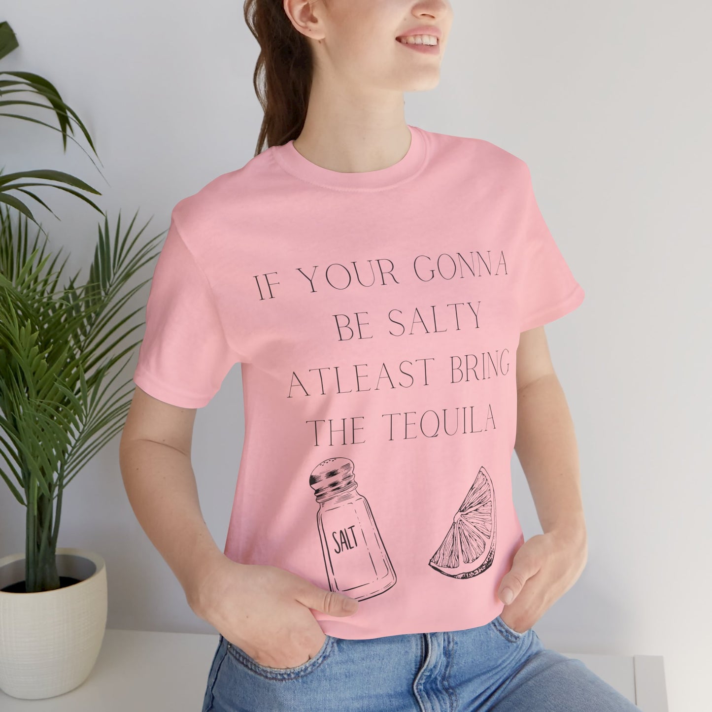 Bring The Tequila - Jersey Short Sleeve Tee