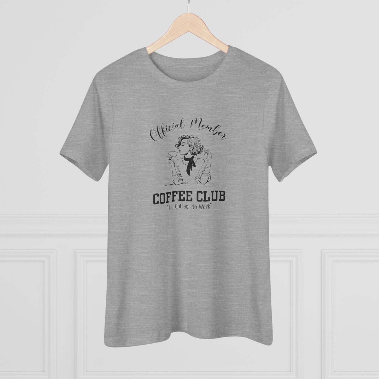 Official Member Of The Coffee Club "No coffee, no work" - Women's Cotton Tee