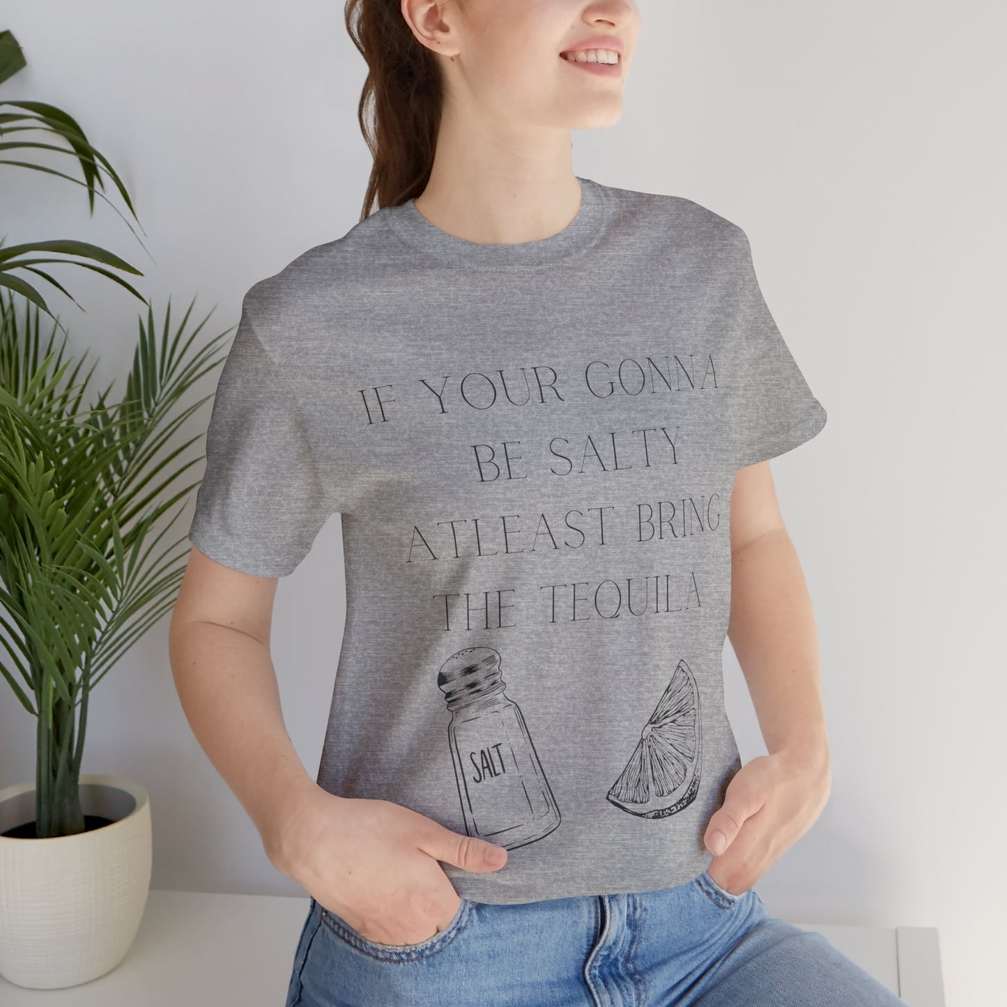 Bring The Tequila - Jersey Short Sleeve Tee