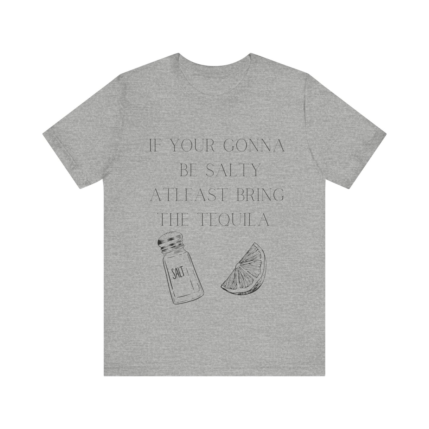 Bring The Tequila - Jersey Short Sleeve Tee