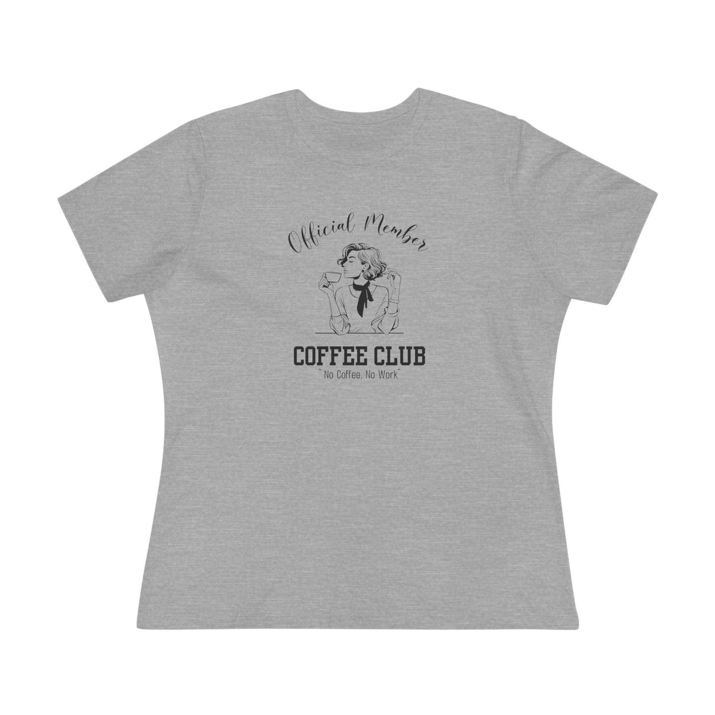 Official Member Of The Coffee Club "No coffee, no work" - Women's Cotton Tee