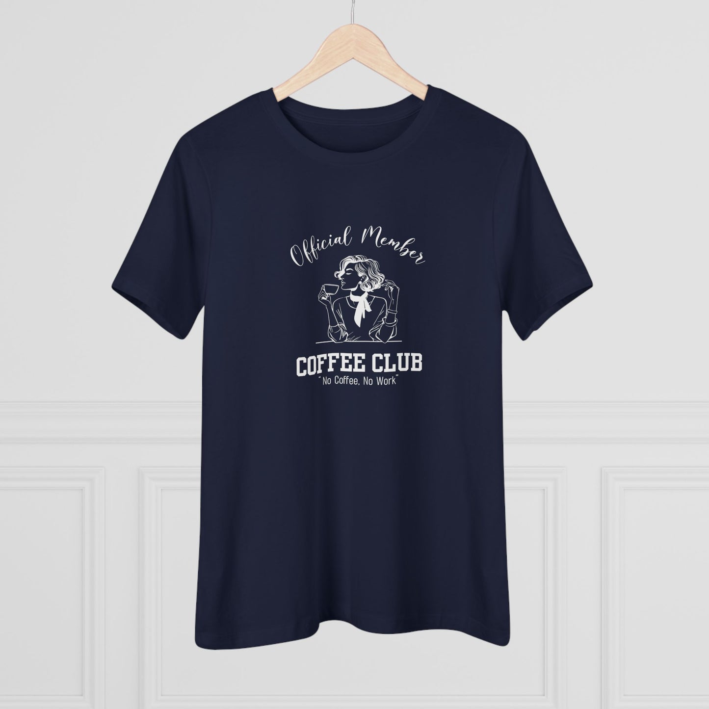 Official Member Of The Coffee Club "No coffee, no work" - Women's Cotton Tee