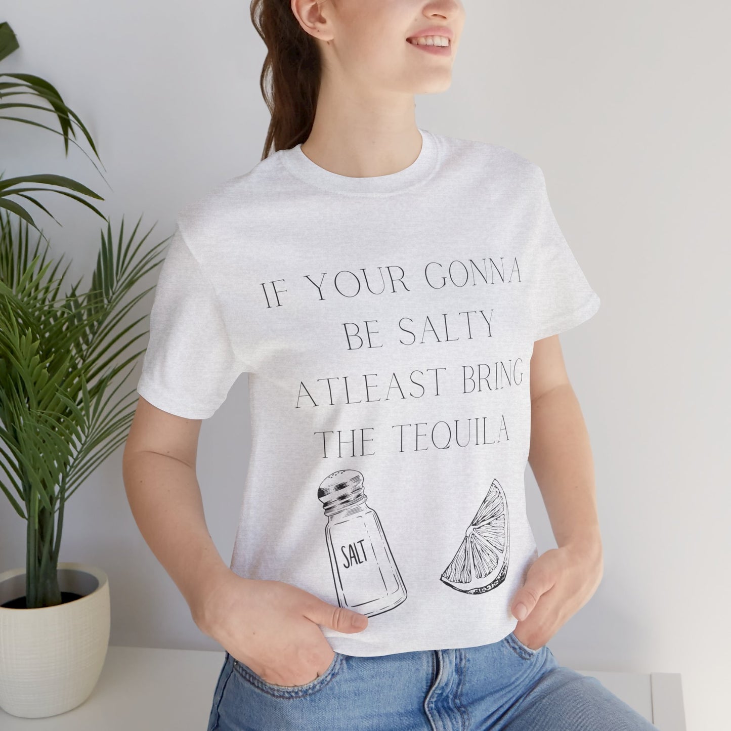 Bring The Tequila - Jersey Short Sleeve Tee