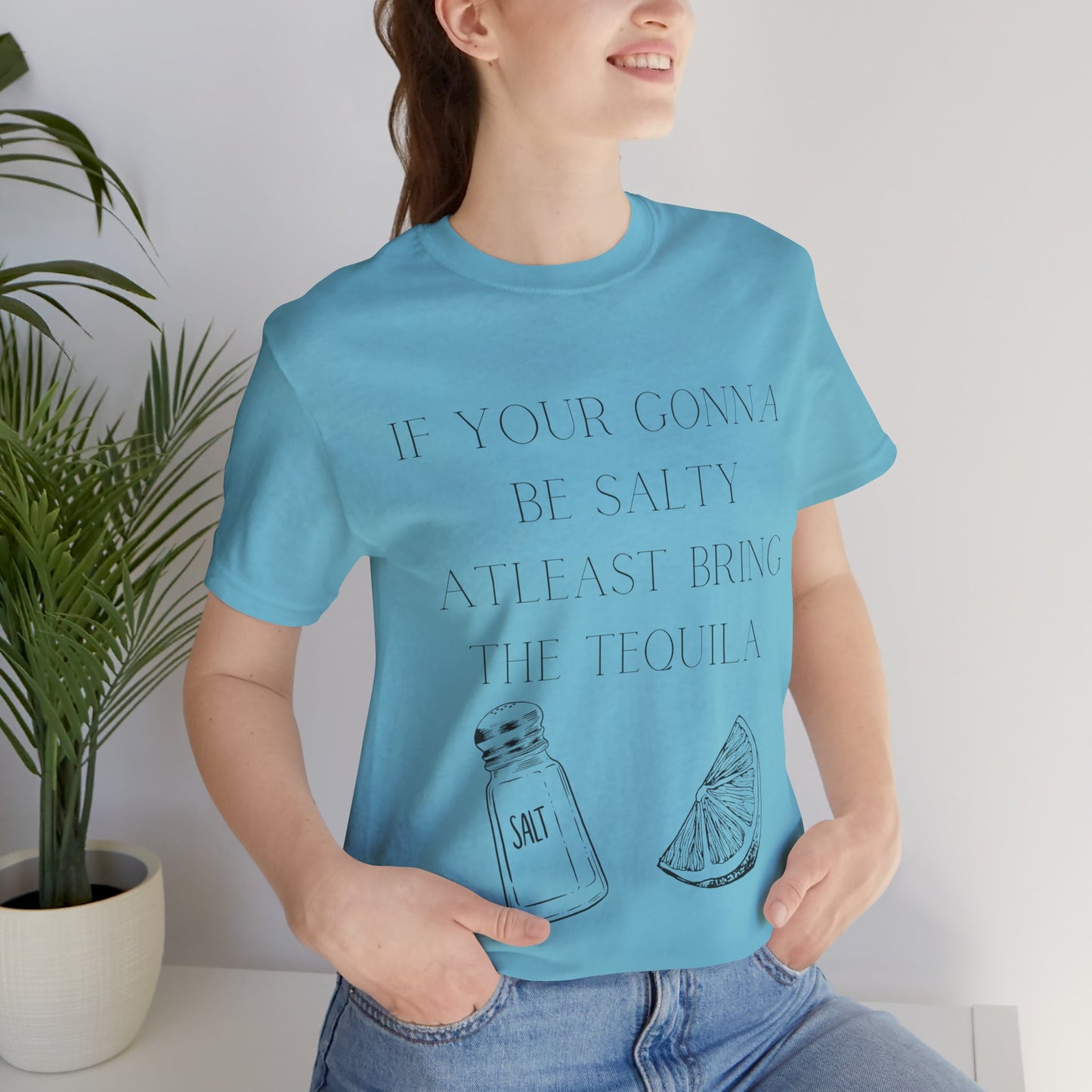 Bring The Tequila - Jersey Short Sleeve Tee