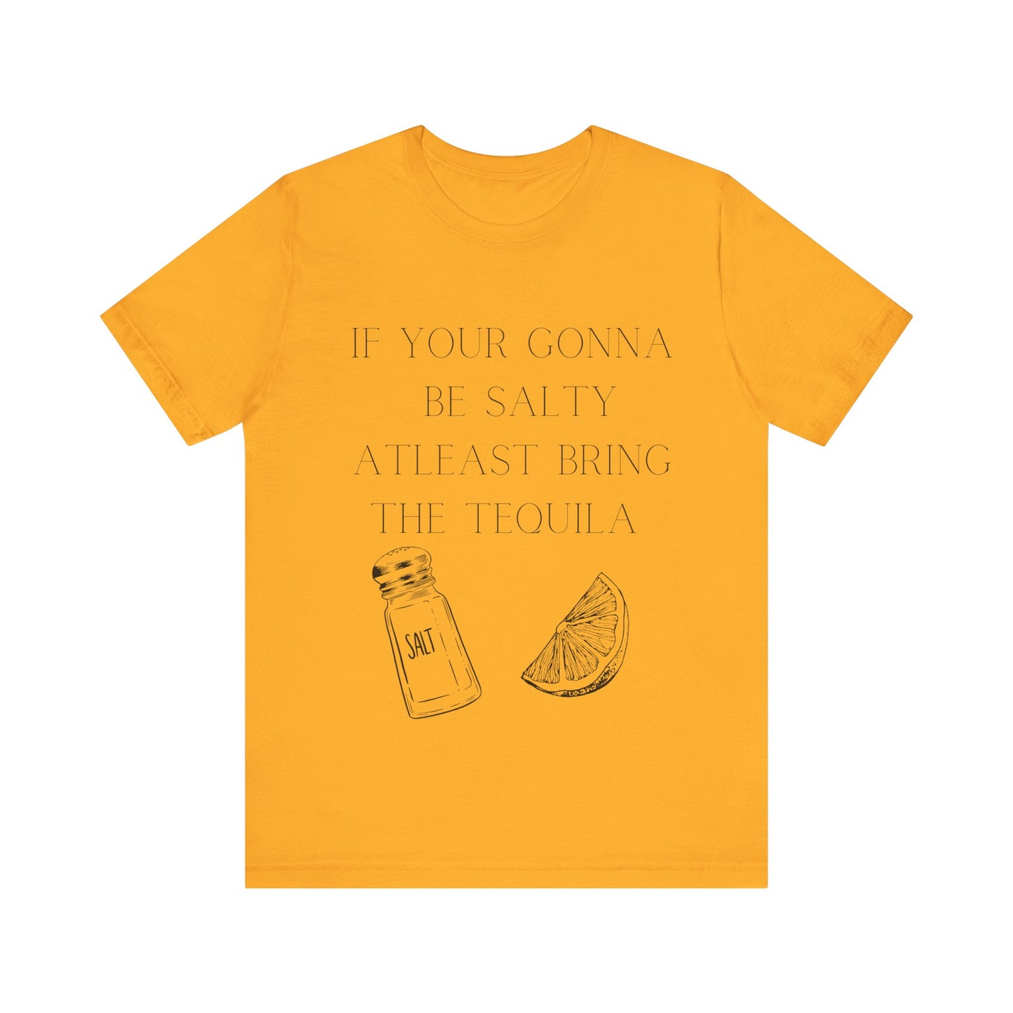 Bring The Tequila - Jersey Short Sleeve Tee