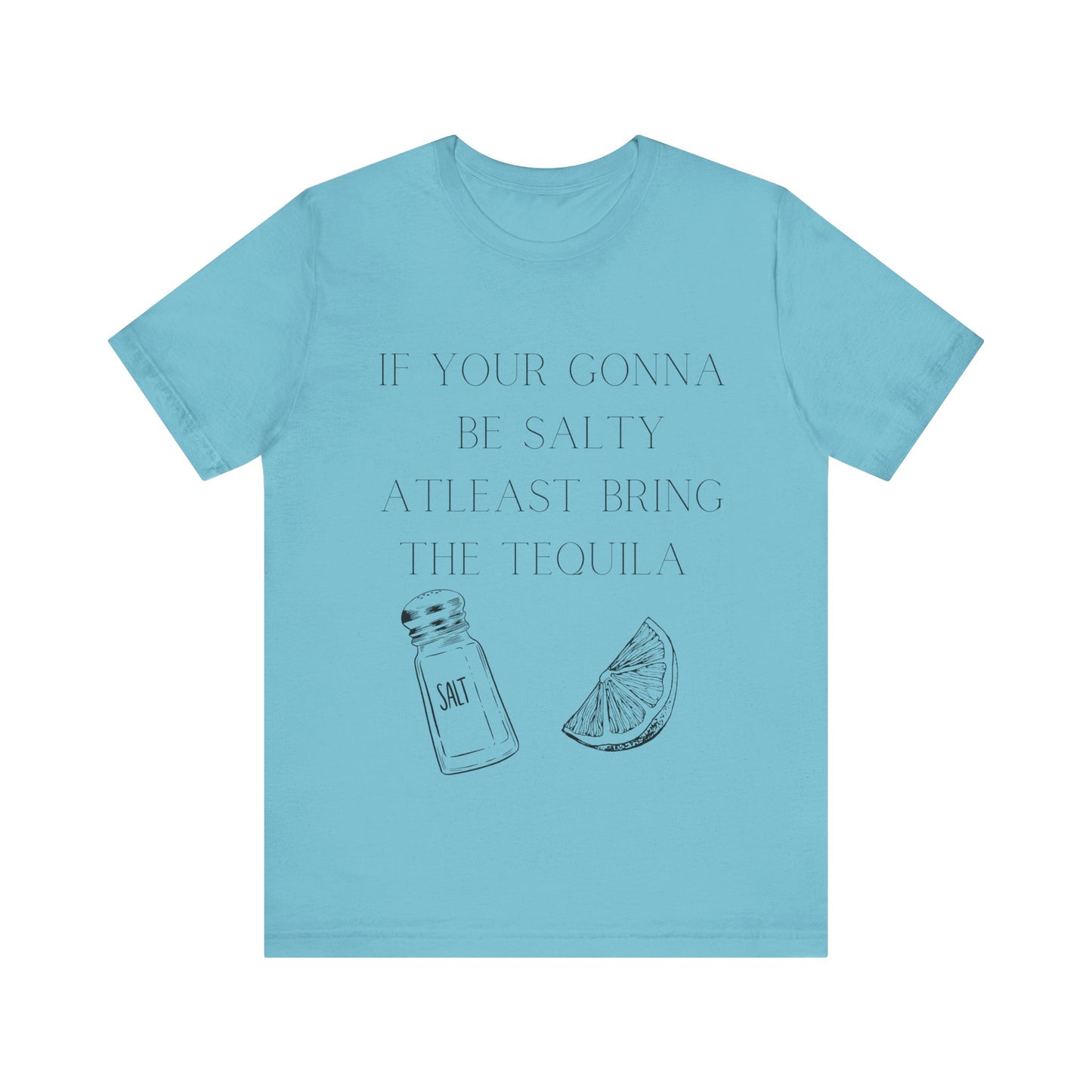 Bring The Tequila - Jersey Short Sleeve Tee