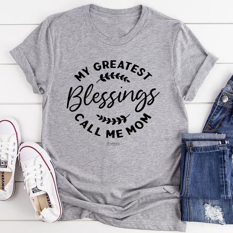 My Greatest Blessings Call Me Mom T-Shirt