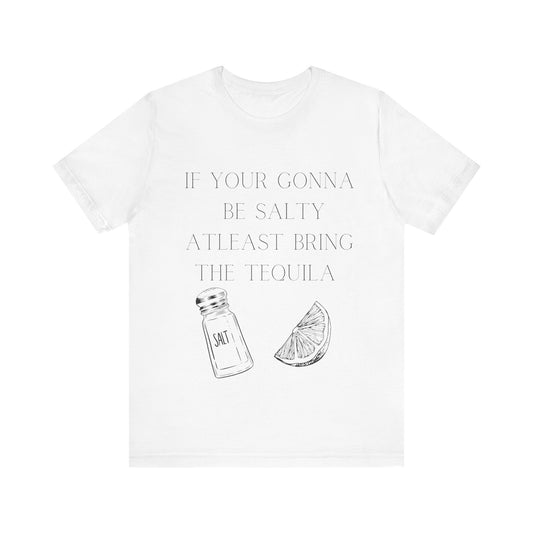 Bring The Tequila - Jersey Short Sleeve Tee