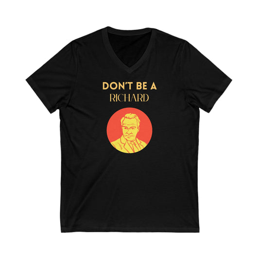 Don’t Be A… - Unisex Jersey Short Sleeve V-Neck Tee