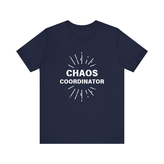 Chaos Coordinator- Unisex Jersey Short Sleeve Tee