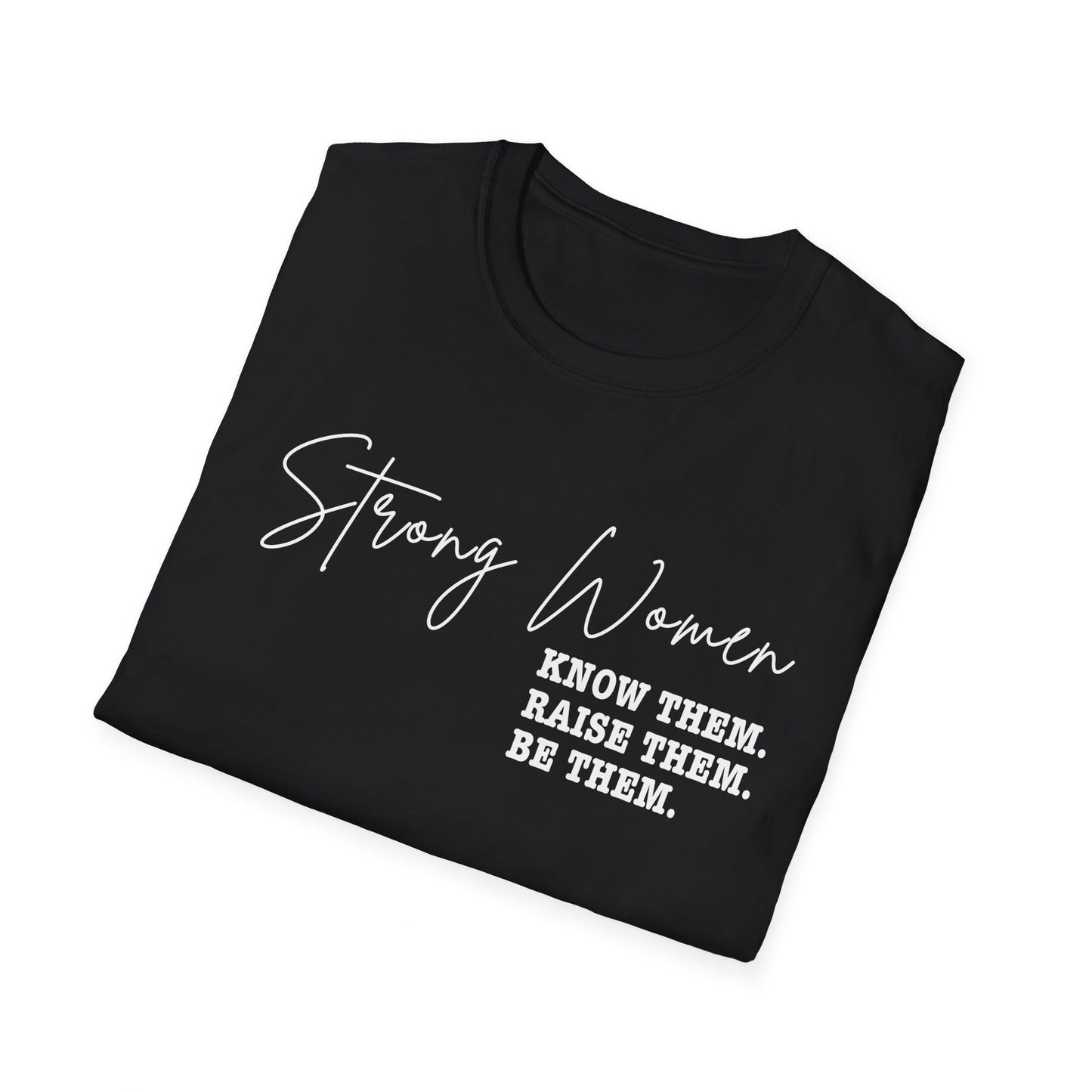 Strong Women- Unisex Softstyle T-Shirt