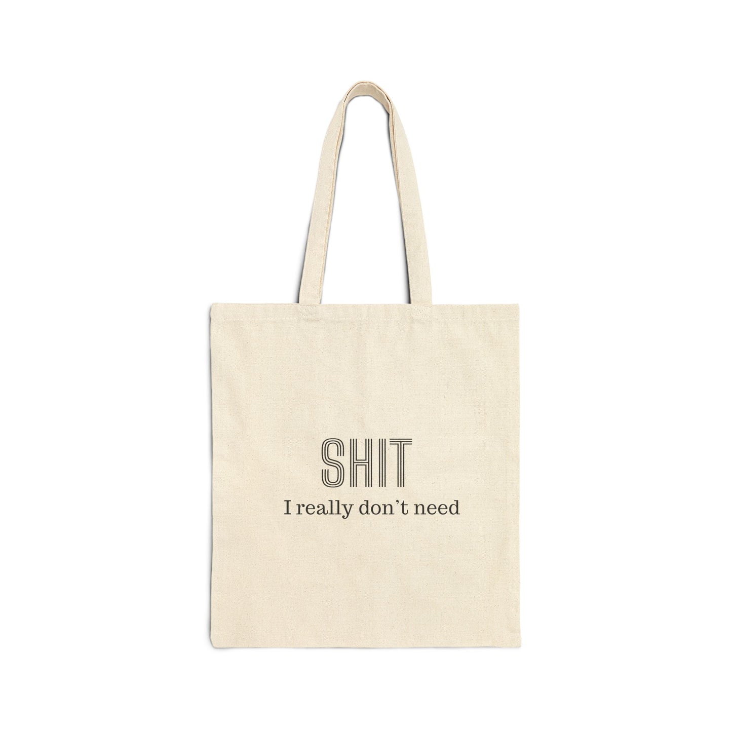 Shit I Really Don't Need Tote Bag