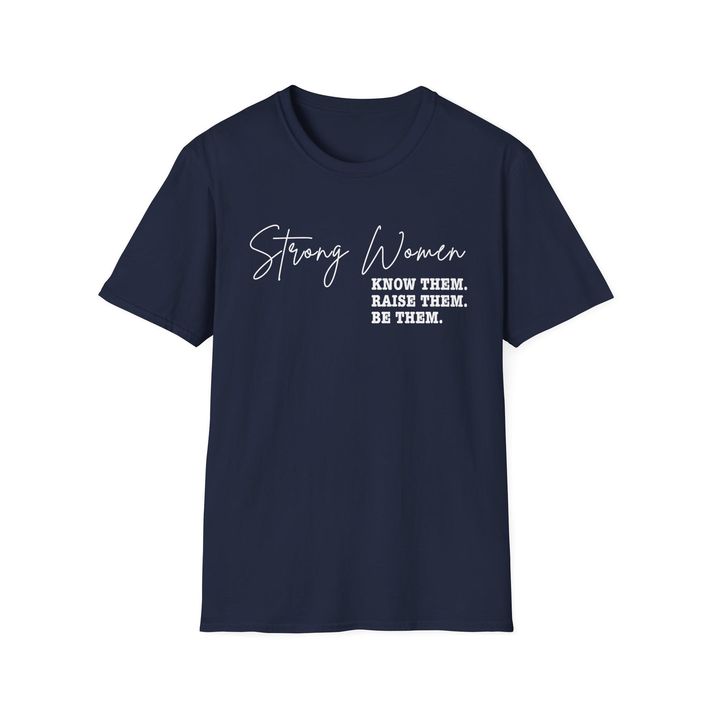 Strong Women- Unisex Softstyle T-Shirt