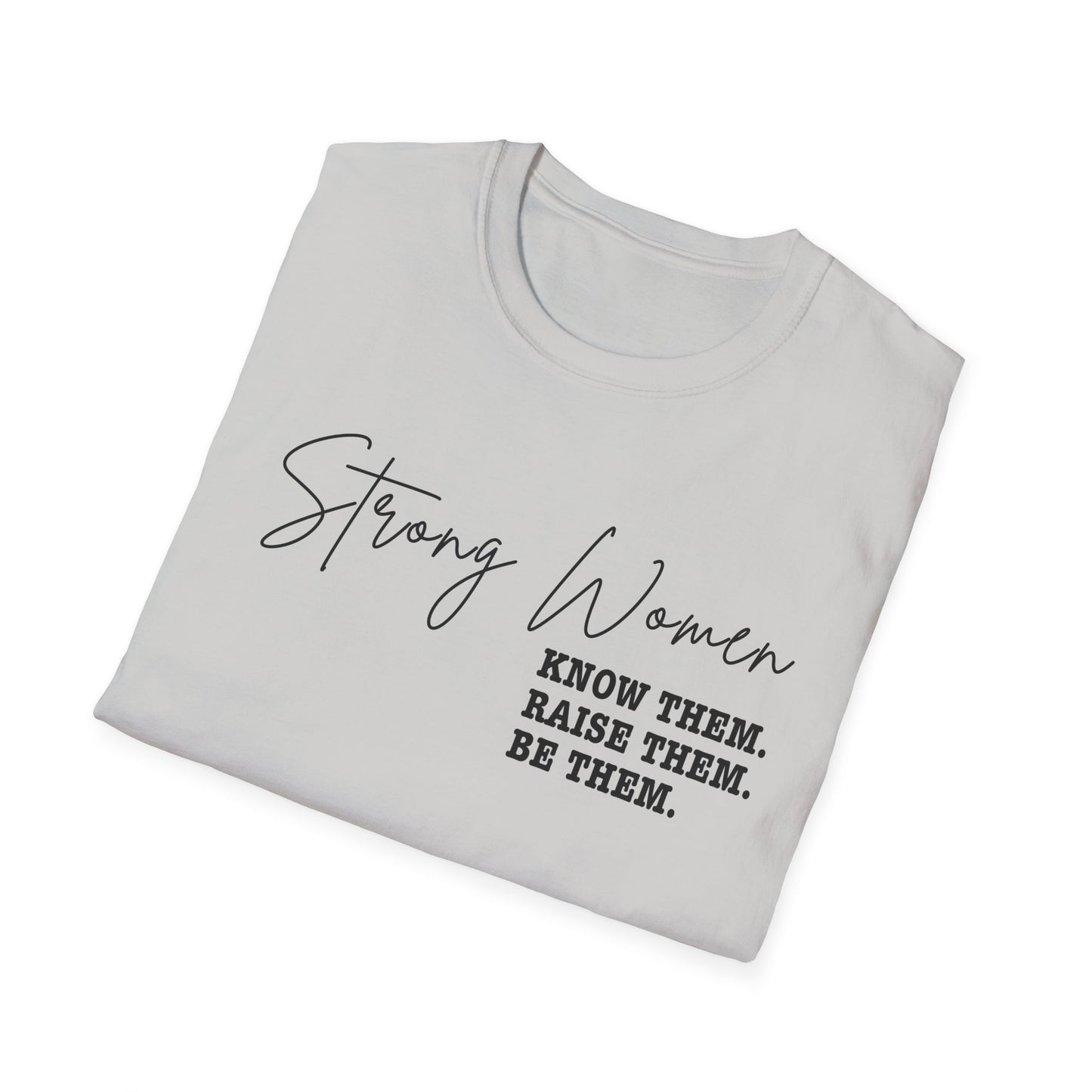 Strong Women- Unisex Softstyle T-Shirt